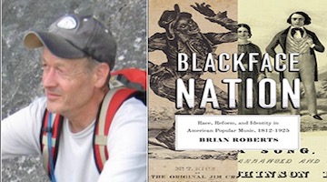 BAR Book Forum: Brian Roberts’“Blackface Nation”