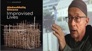 BAR Book Forum: AbdouMaliq Simone’s “Improvised Lives”