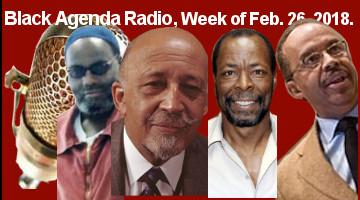 Black Agenda Radio, Week of February 26, 2018